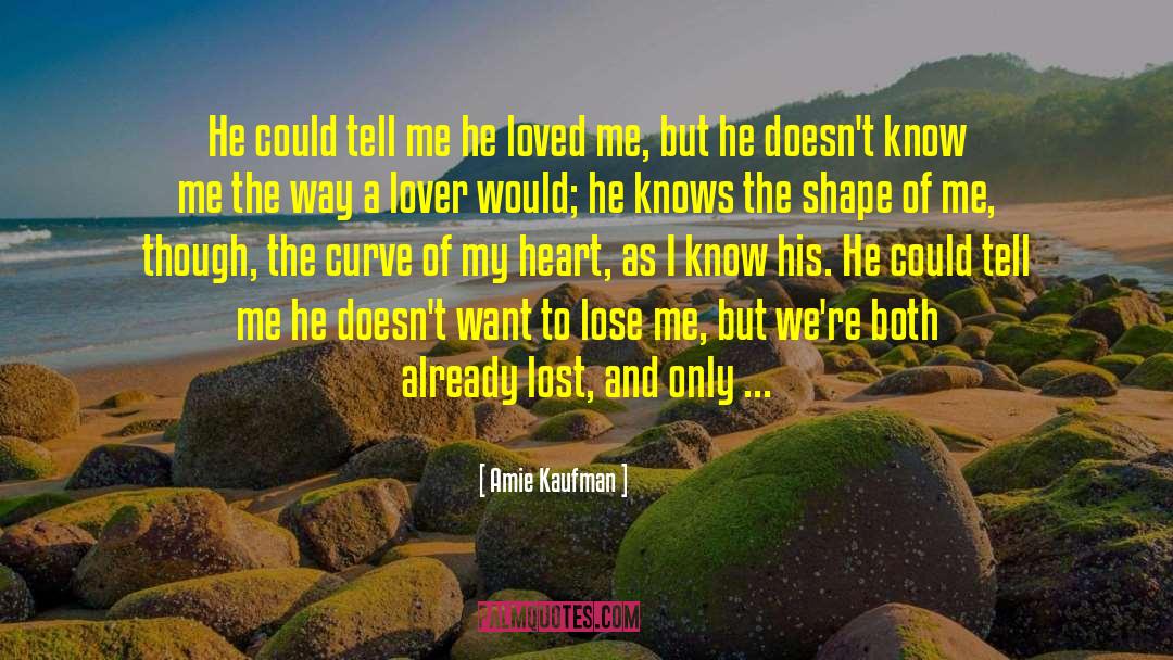 Only My Heart Knows quotes by Amie Kaufman
