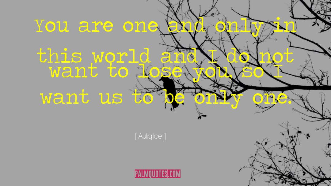 Only One Love quotes by Auliq Ice