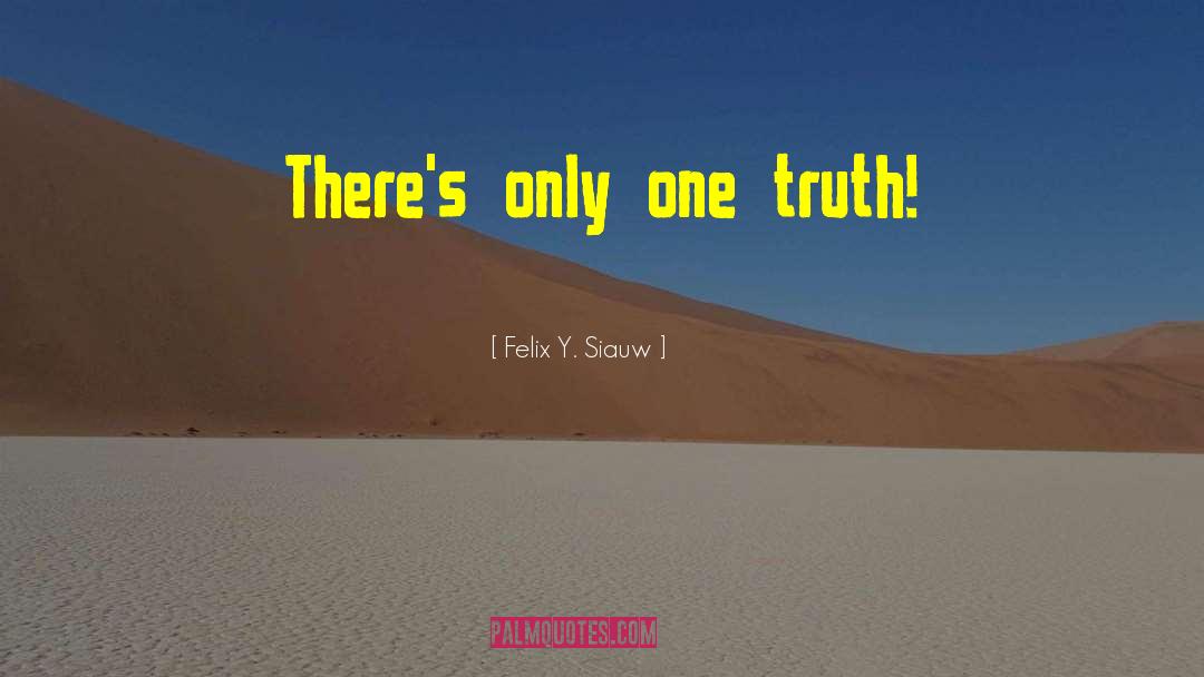 Only One Truth quotes by Felix Y. Siauw