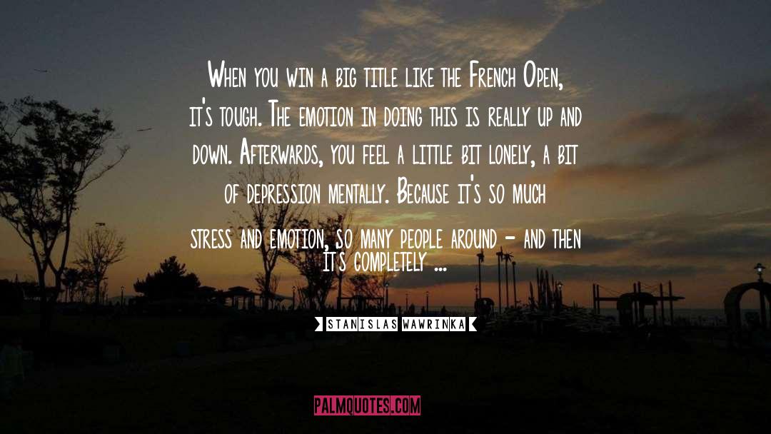 Only The Lonely quotes by Stanislas Wawrinka