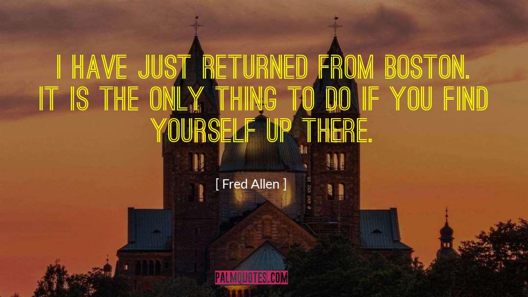 Only Thing To Do quotes by Fred Allen