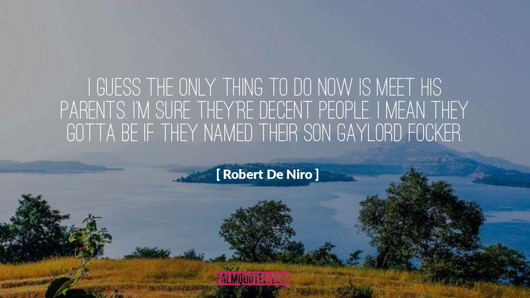 Only Thing To Do quotes by Robert De Niro