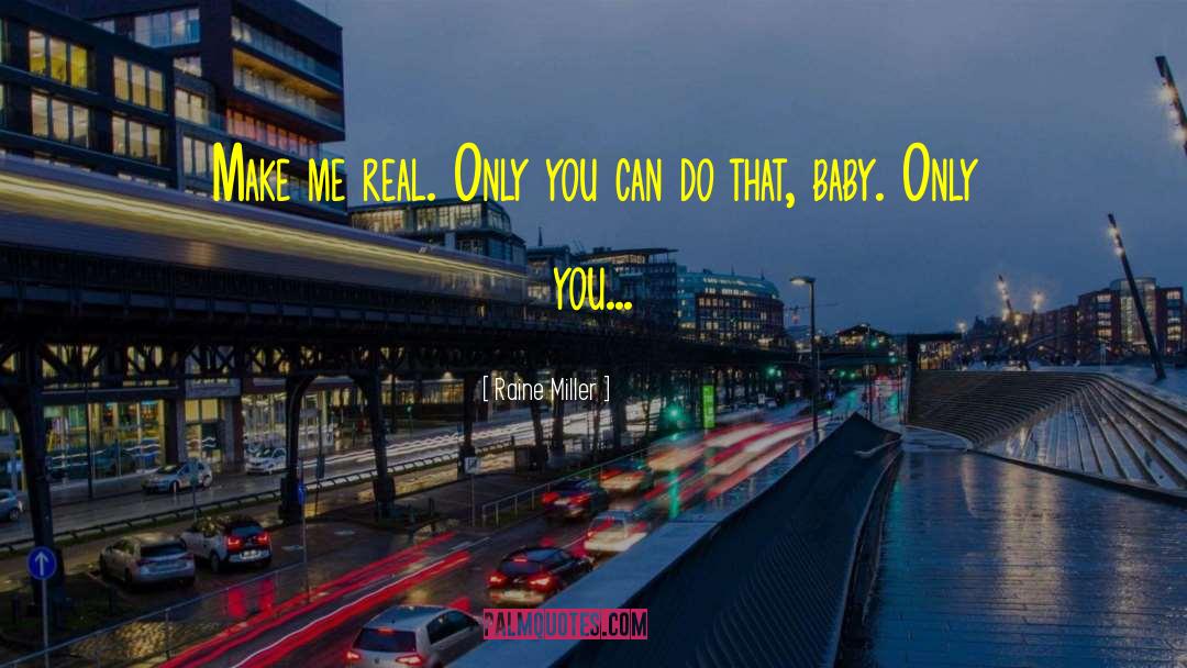 Only You Can Do That quotes by Raine Miller