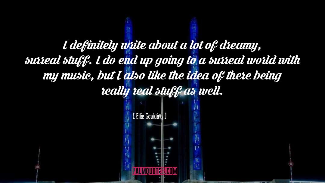 Onn Writing quotes by Ellie Goulding