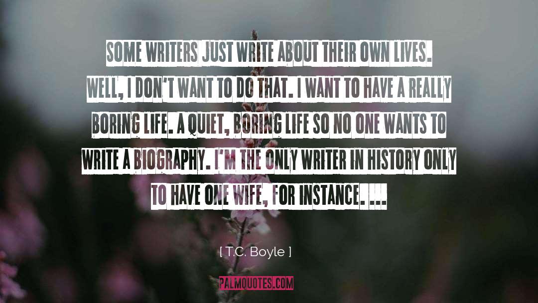 Onn Writing quotes by T.C. Boyle