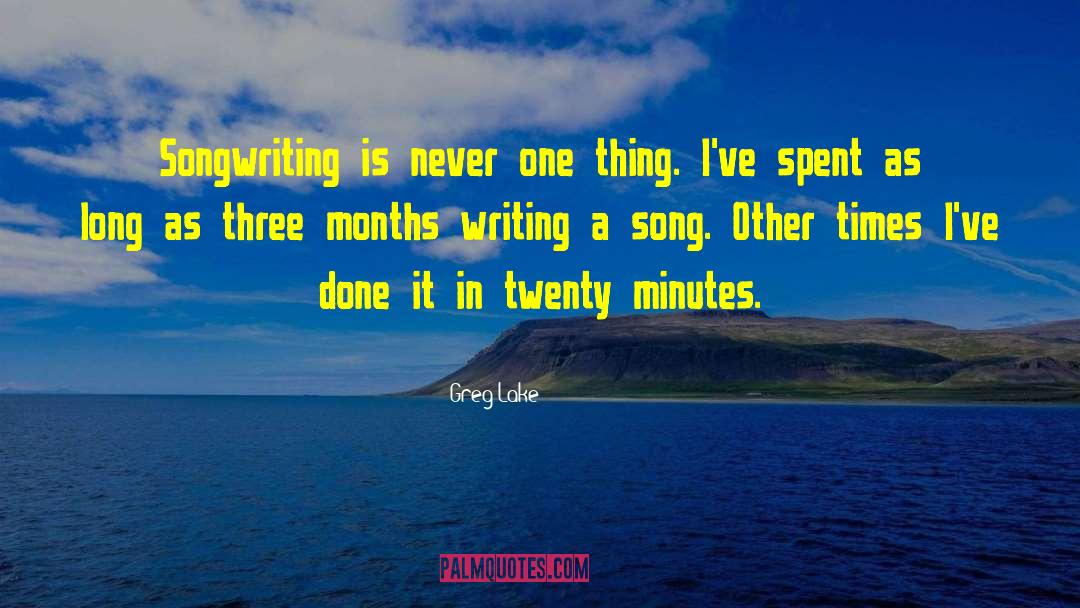 Onn Writing quotes by Greg Lake
