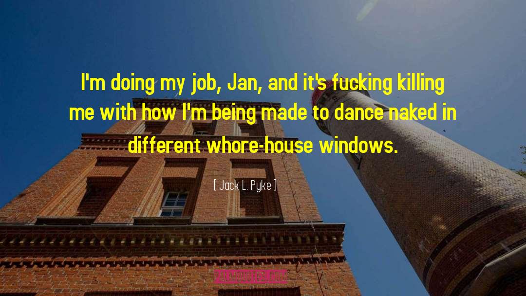 Onomatopoeic Dance quotes by Jack L. Pyke