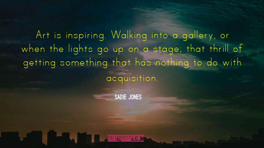 Onstage Or On Stage quotes by Sadie Jones