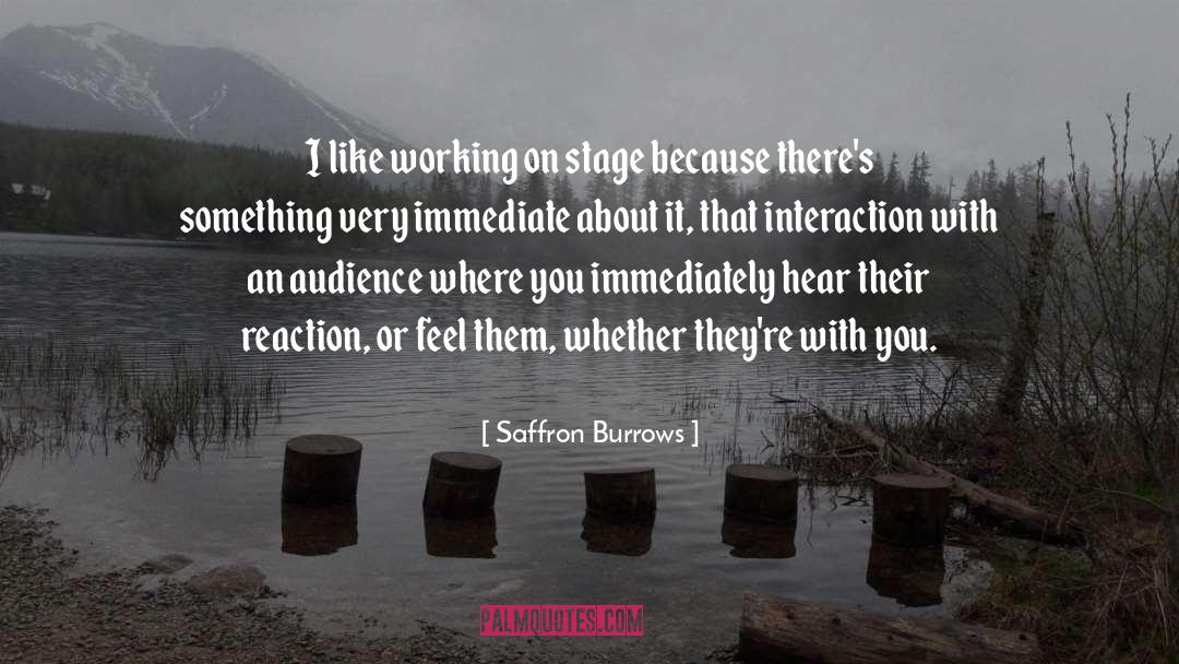 Onstage Or On Stage quotes by Saffron Burrows