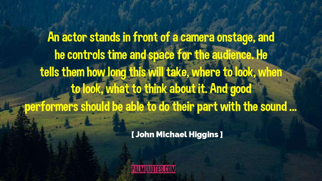 Onstage quotes by John Michael Higgins