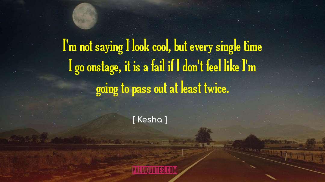 Onstage quotes by Kesha