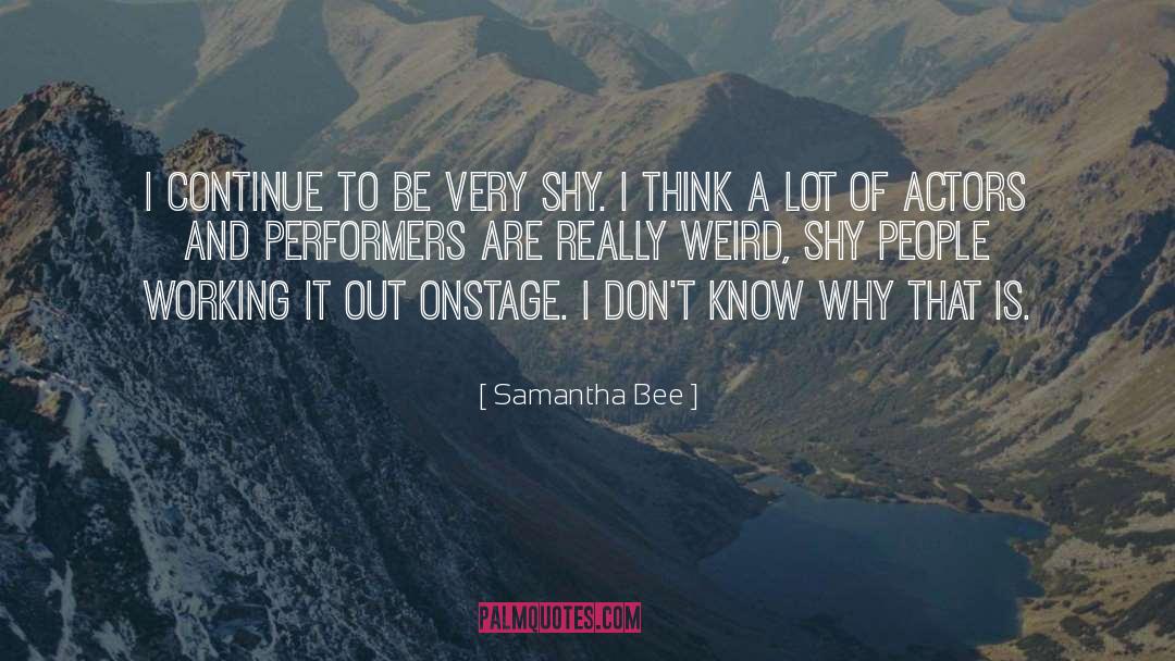 Onstage quotes by Samantha Bee