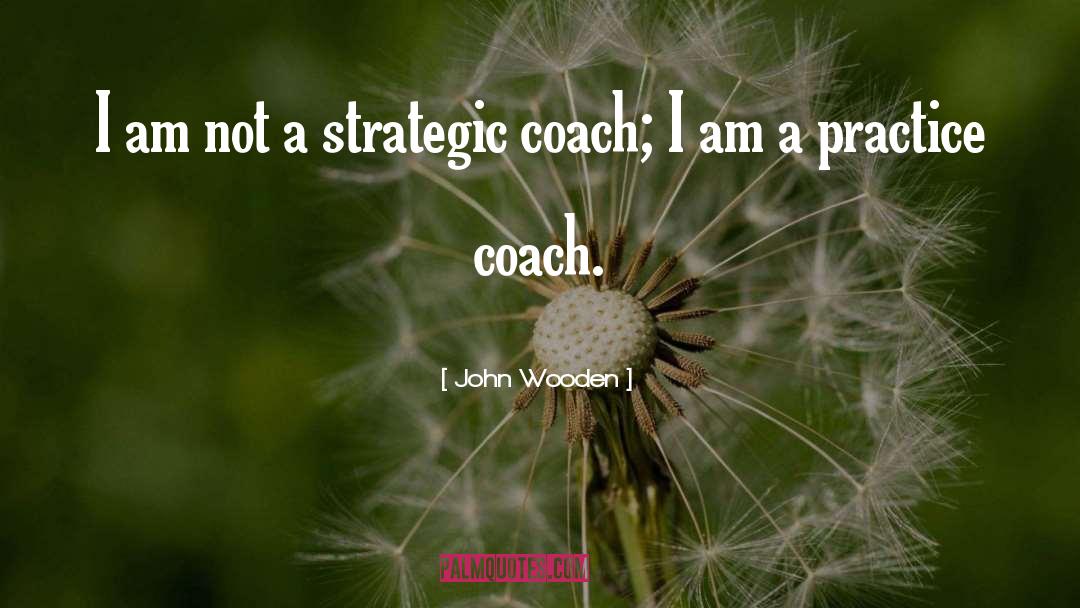 Ontological Coaching quotes by John Wooden