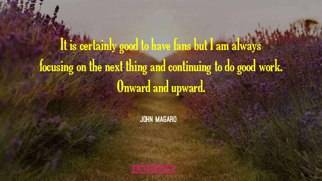 Onward And Upward quotes by John Magaro