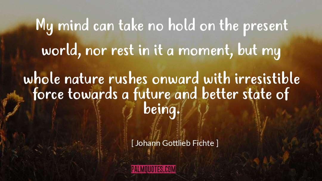 Onward And Upward quotes by Johann Gottlieb Fichte