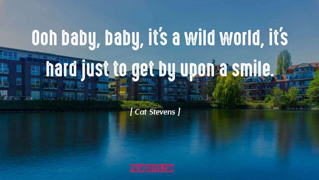 Ooh quotes by Cat Stevens