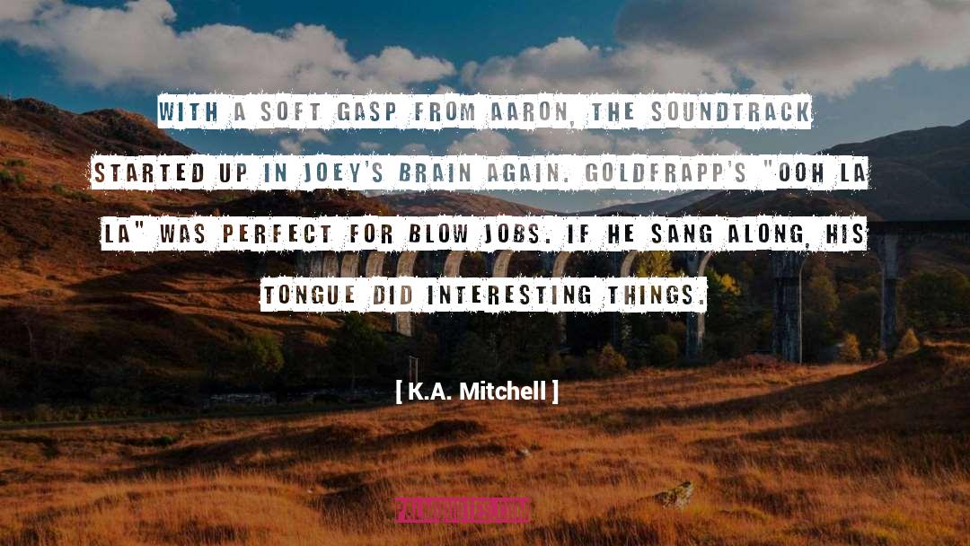 Ooh quotes by K.A. Mitchell