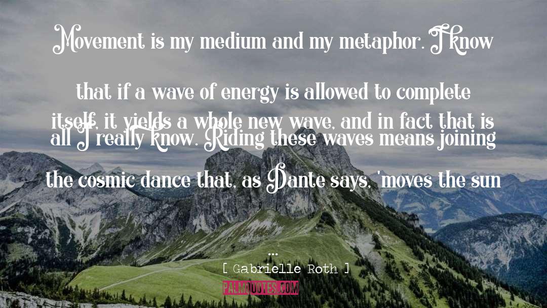 Oomoto Movement quotes by Gabrielle Roth