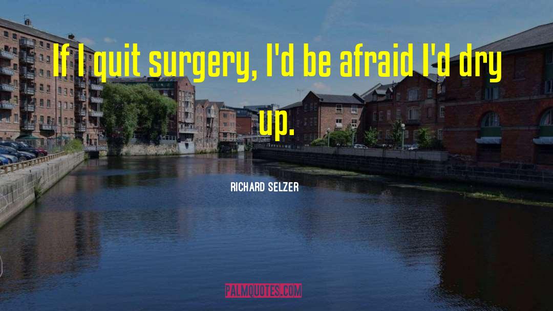 Oophorectomy Surgery quotes by Richard Selzer