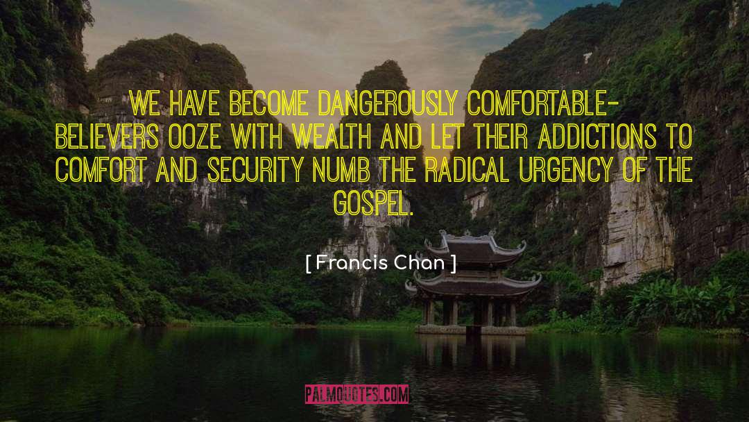Ooze quotes by Francis Chan