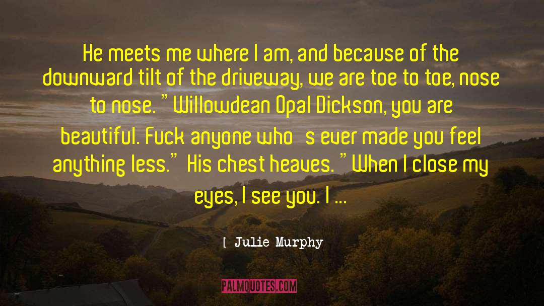 Opal Cowan quotes by Julie Murphy