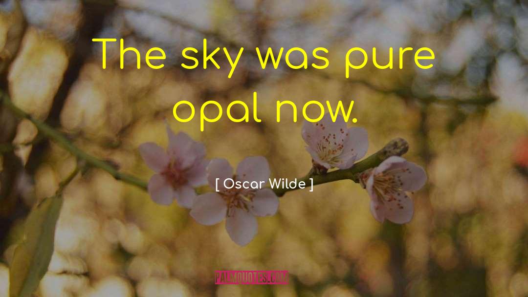 Opal Cowan quotes by Oscar Wilde