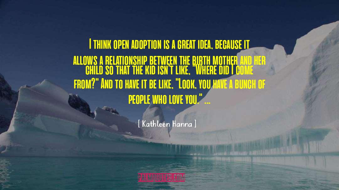Open Adoption quotes by Kathleen Hanna