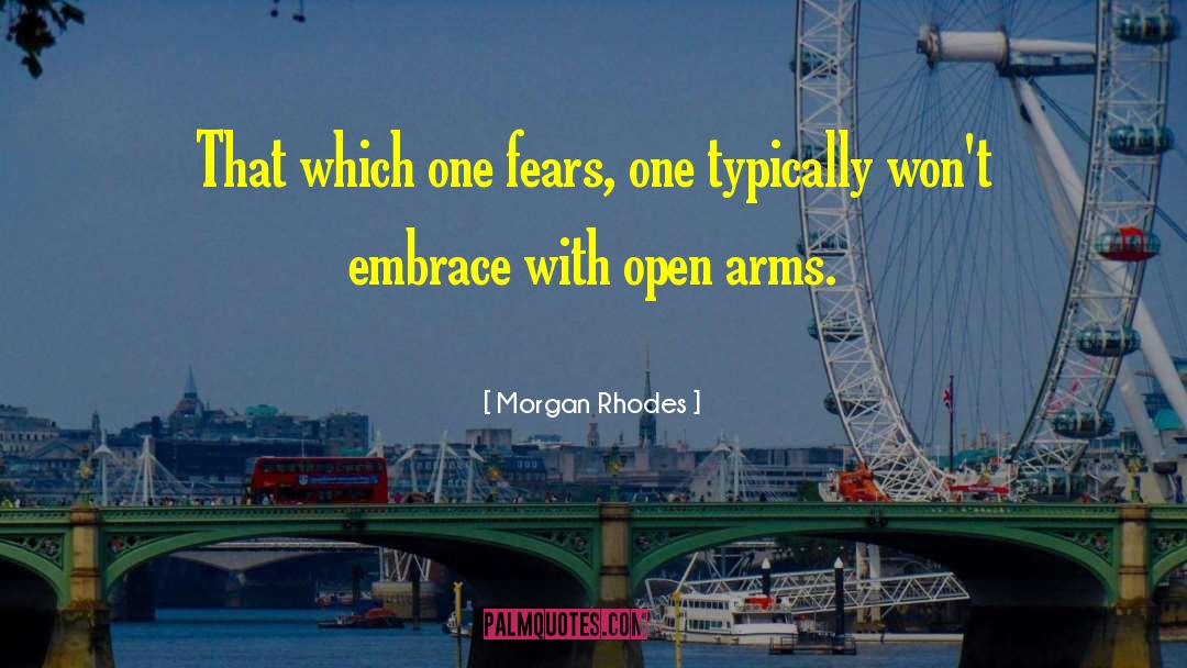 Open Arms quotes by Morgan Rhodes