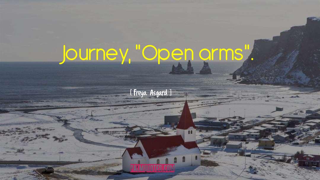 Open Arms quotes by Freya Asgard