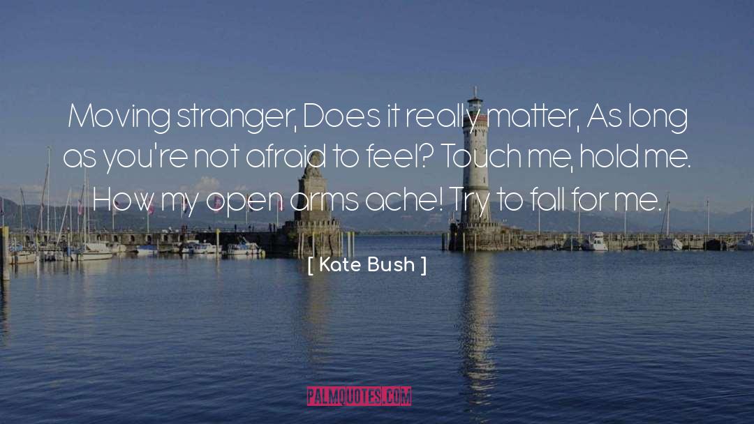 Open Arms quotes by Kate Bush