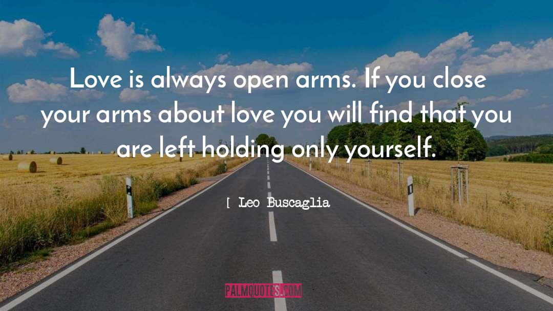 Open Arms quotes by Leo Buscaglia