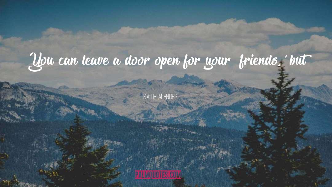 Open Door quotes by Katie Alender