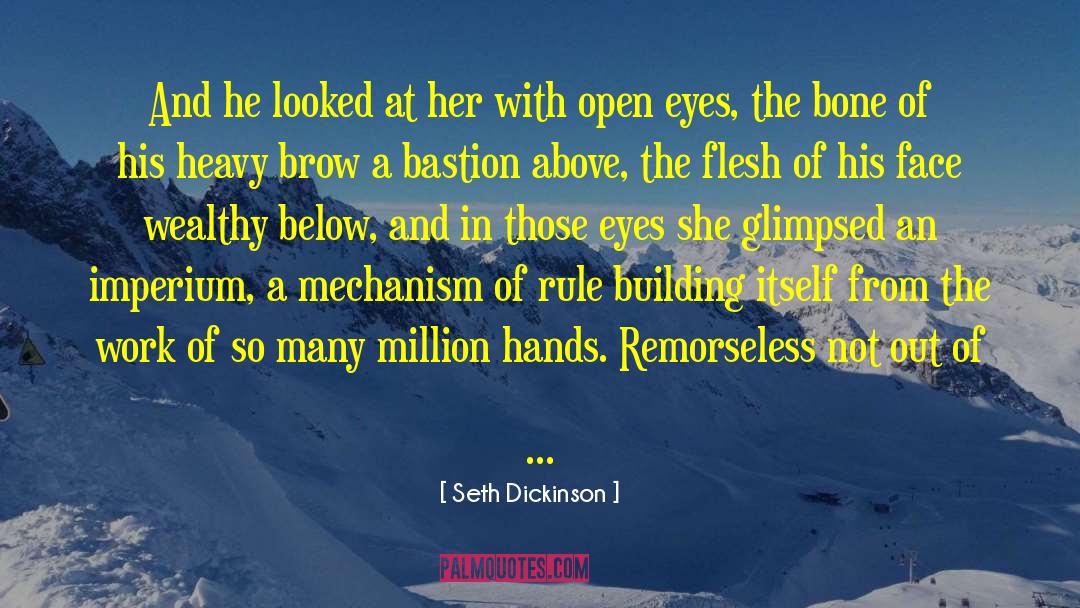 Open Eyes quotes by Seth Dickinson