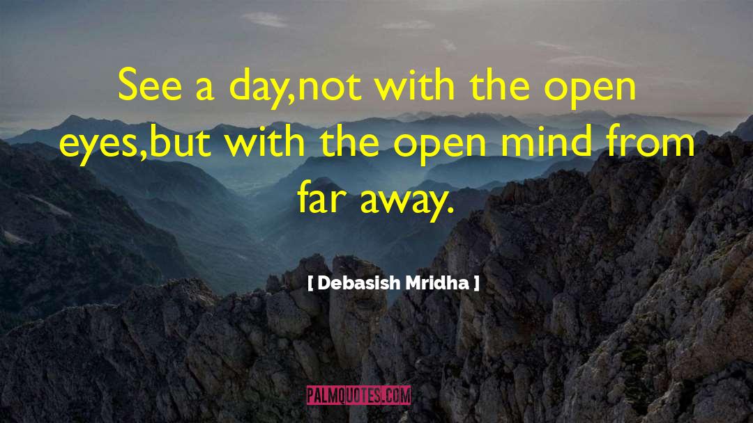 Open Eyes quotes by Debasish Mridha