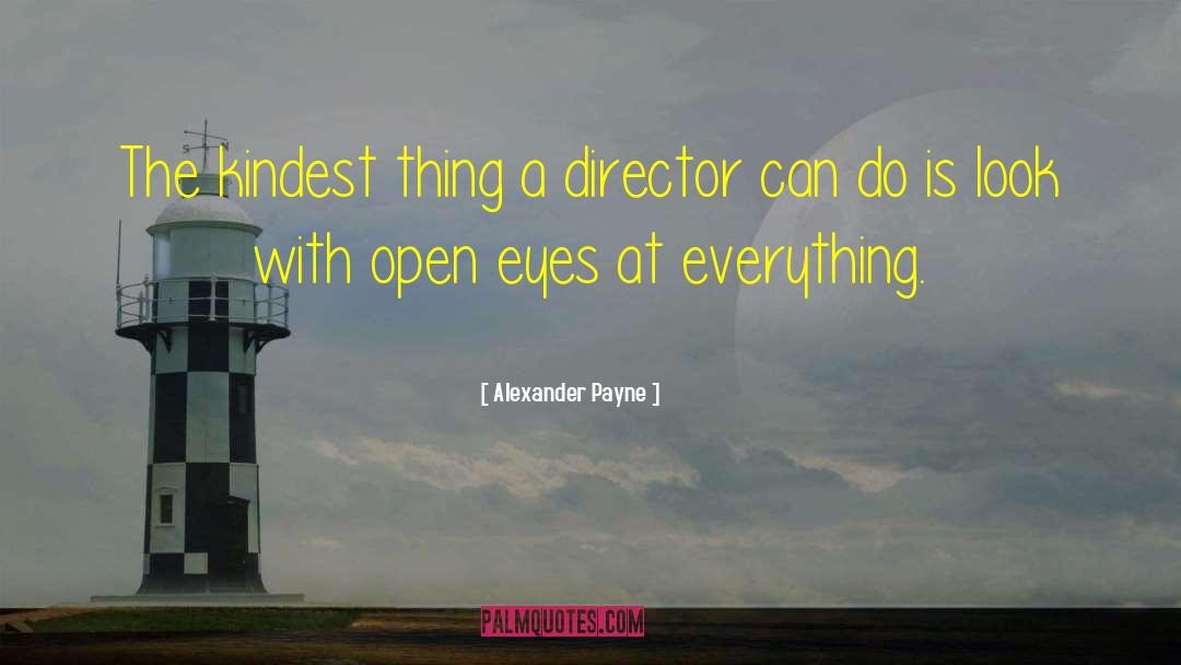 Open Eyes quotes by Alexander Payne