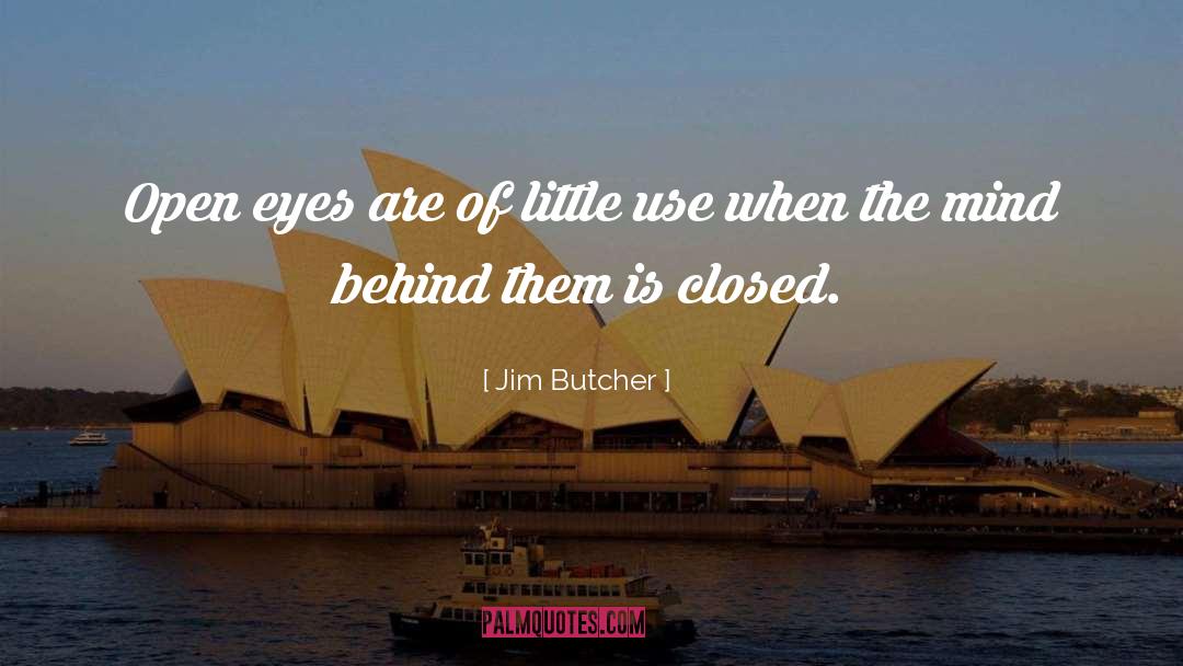 Open Eyes quotes by Jim Butcher