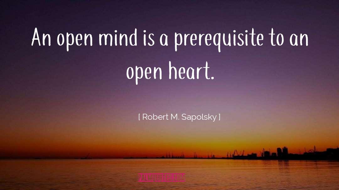 Open Heart quotes by Robert M. Sapolsky