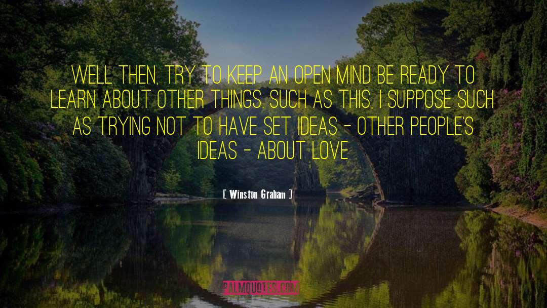 Open Mind quotes by Winston Graham