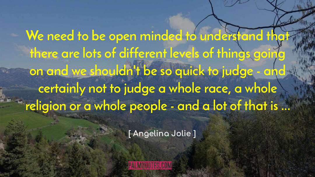 Open Minded Life quotes by Angelina Jolie