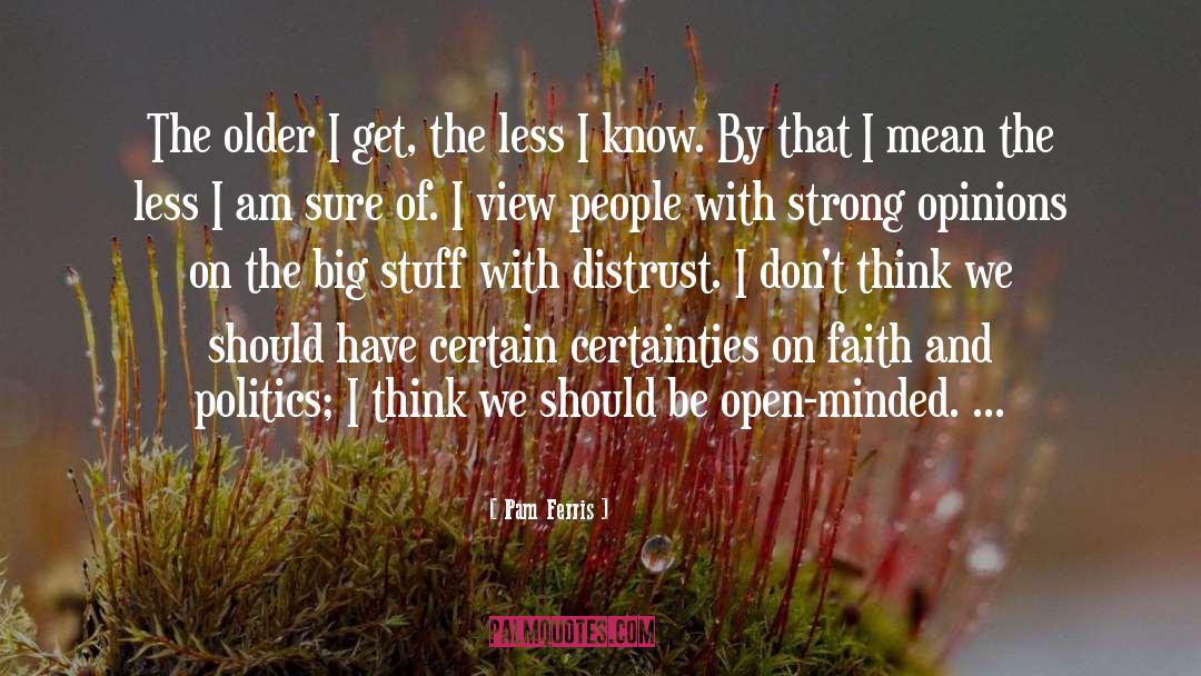 Open Minded quotes by Pam Ferris