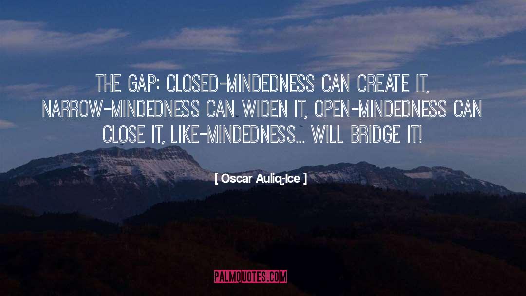 Open Mindedness quotes by Oscar Auliq-Ice