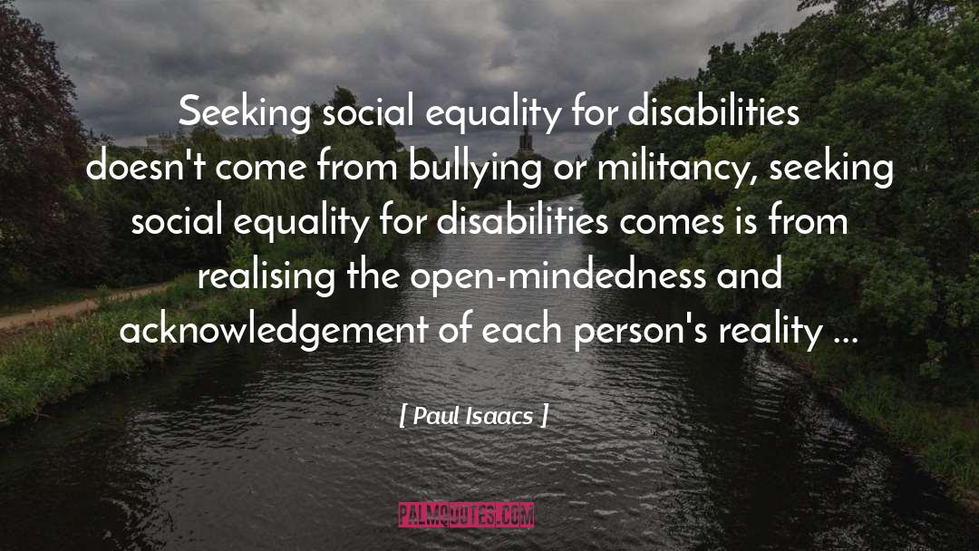 Open Mindedness quotes by Paul Isaacs