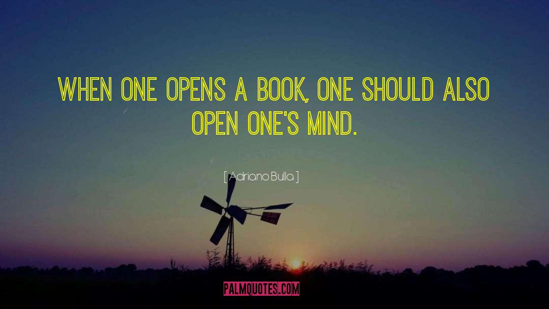 Open Mindedness quotes by Adriano Bulla