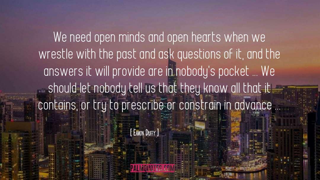 Open Minds quotes by Eamon Duffy