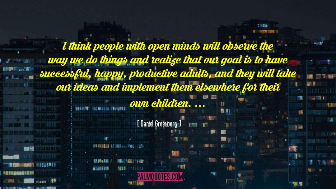 Open Minds quotes by Daniel Greenberg