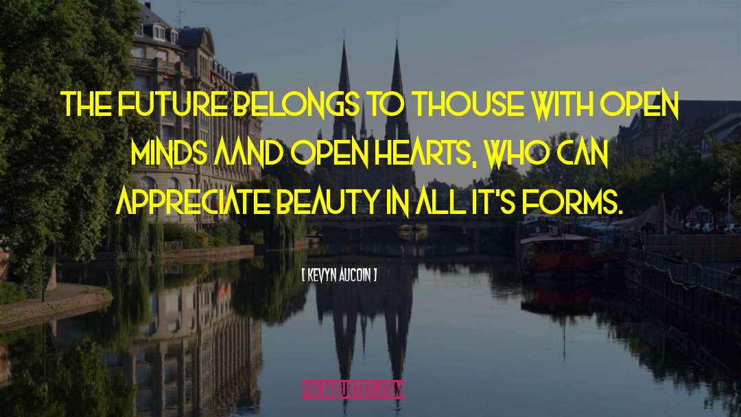 Open Minds quotes by Kevyn Aucoin