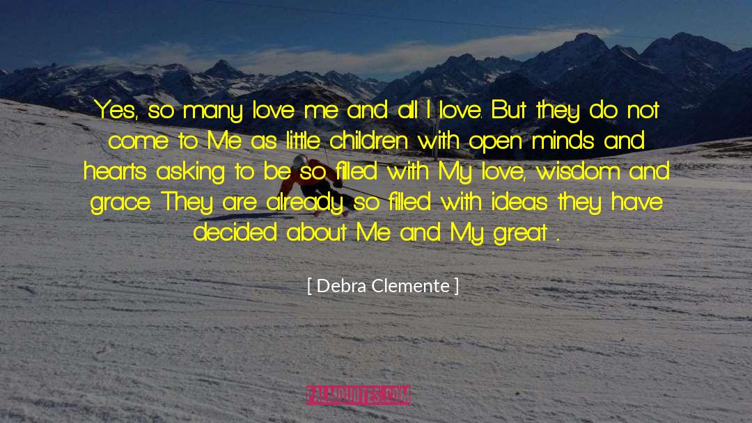 Open Minds quotes by Debra Clemente