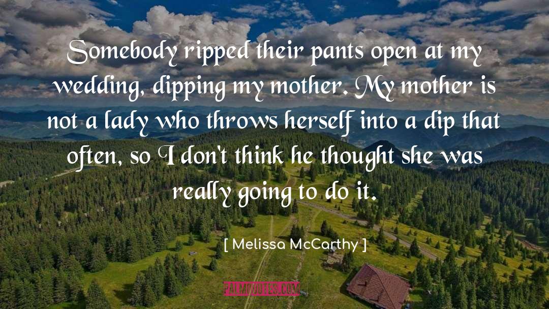 Open quotes by Melissa McCarthy