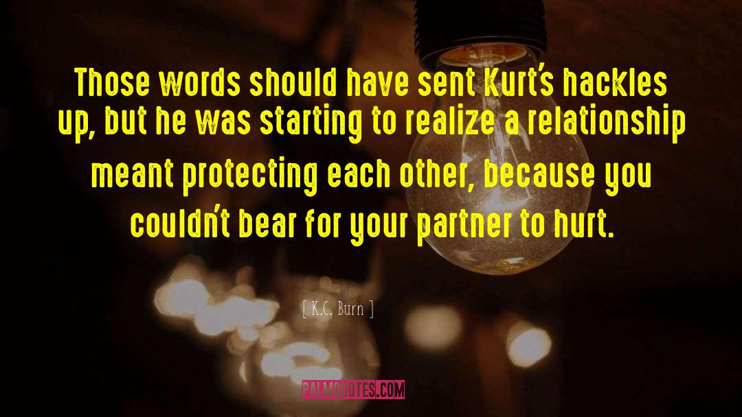 Open Relationship quotes by K.C. Burn