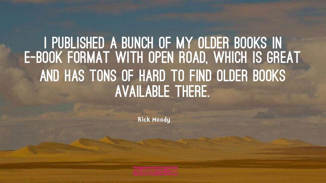 Open Road Open Skies quotes by Rick Moody